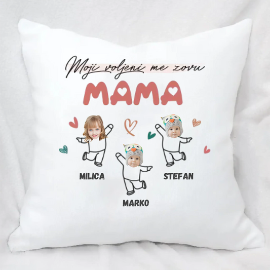 Moji voljeni me zovu - Mama - Jastuk