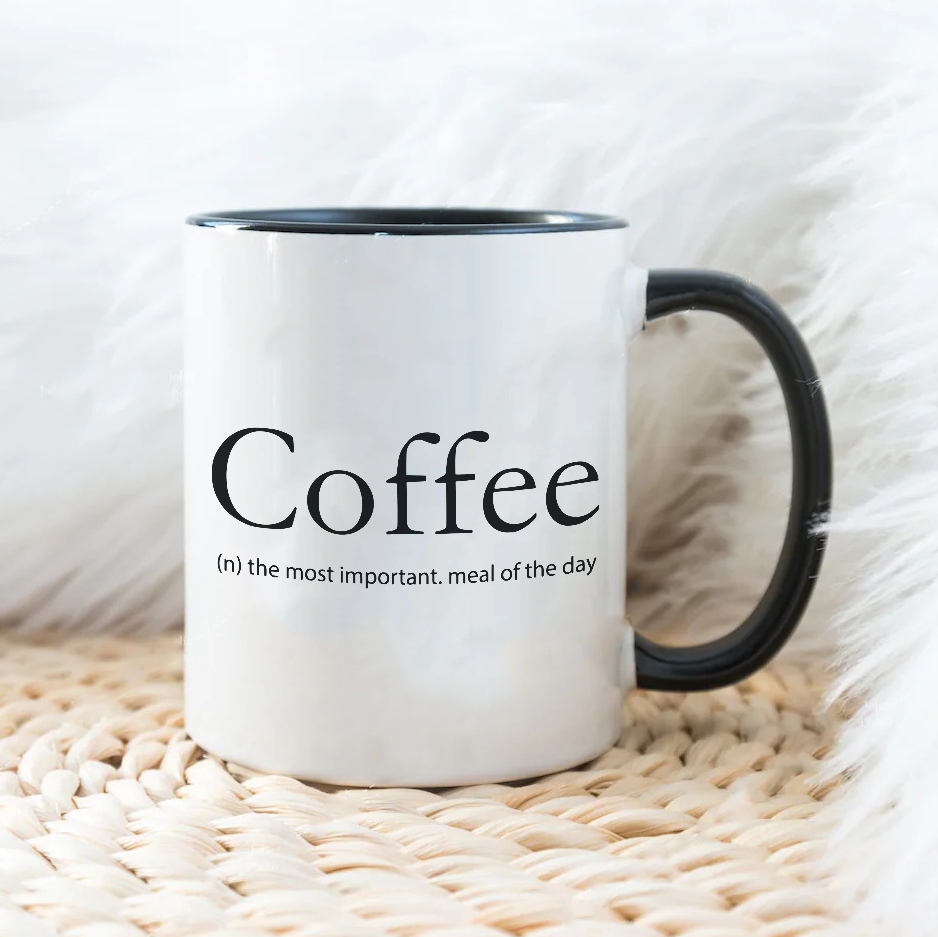 Coffee - the most important meal of the day - Šoljica