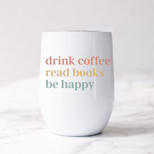 Drink coffee read books be happy - Termos