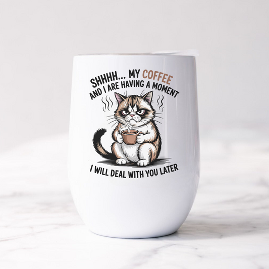 My coffee and i are having moment  - Termos