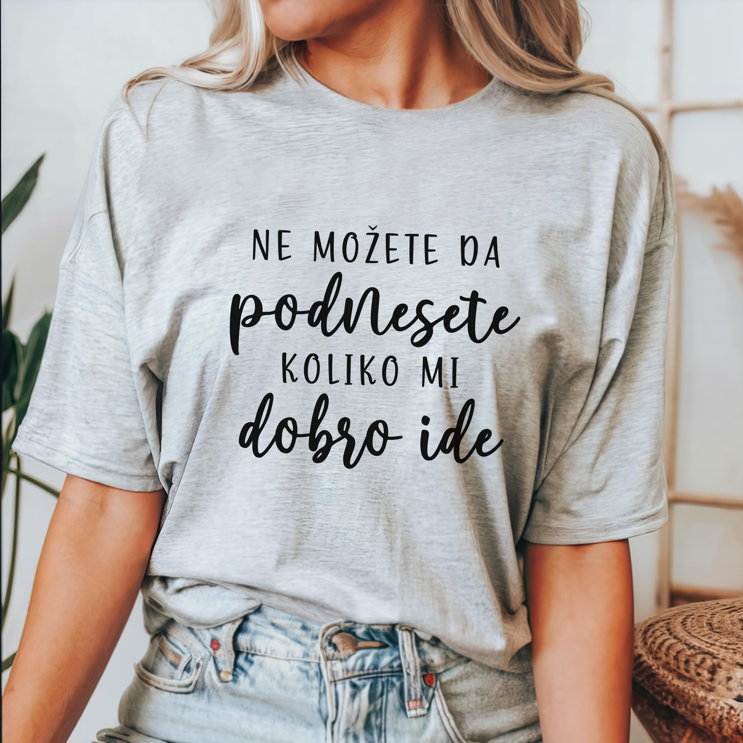 Ne možete da podnesete koliko mi dobro ide - Majica