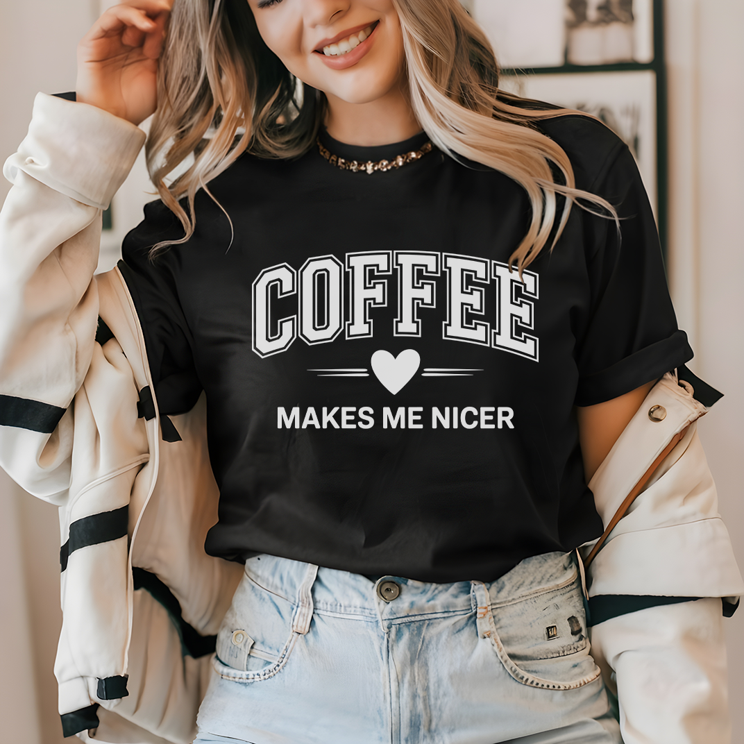 coffee makes me nicer - Majica