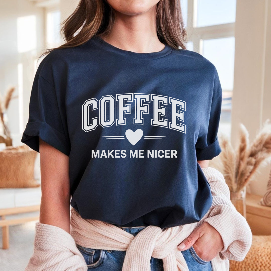 coffee makes me nicer - Majica