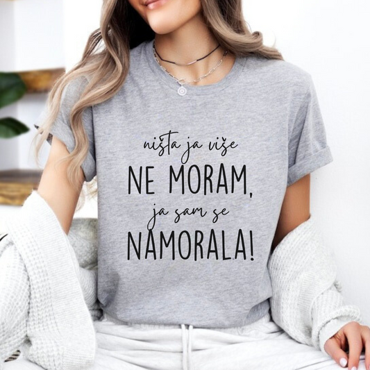 Ništa ja više ne moram - Majica