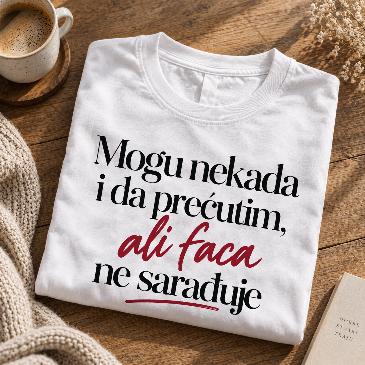 Mogu nekada i da prećutim, ali faca ne sarađuje - Majica