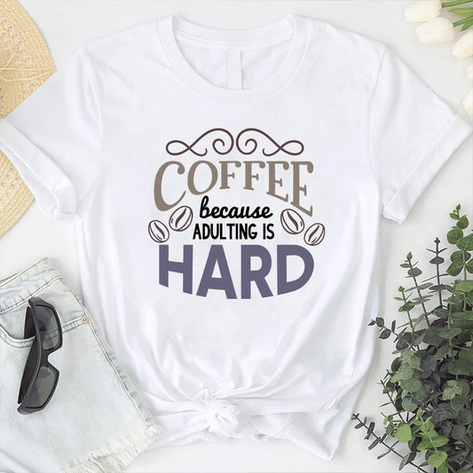 Coffee because adulting is hard