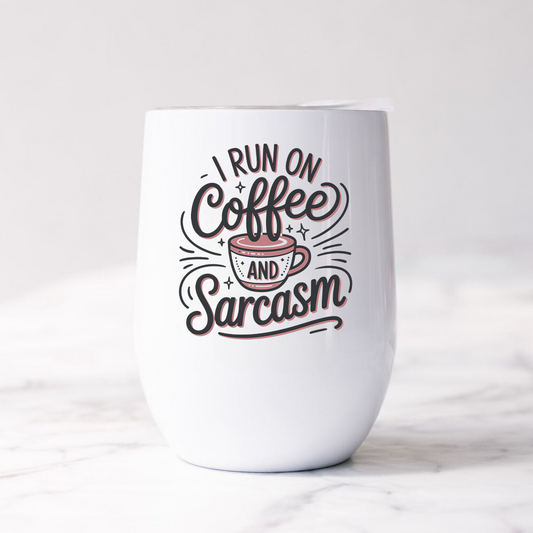 I run on coffee and sarcasm  - Termos
