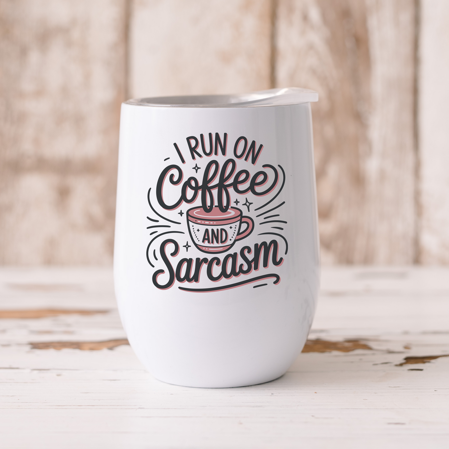 I run on coffee and sarcasm - Termos