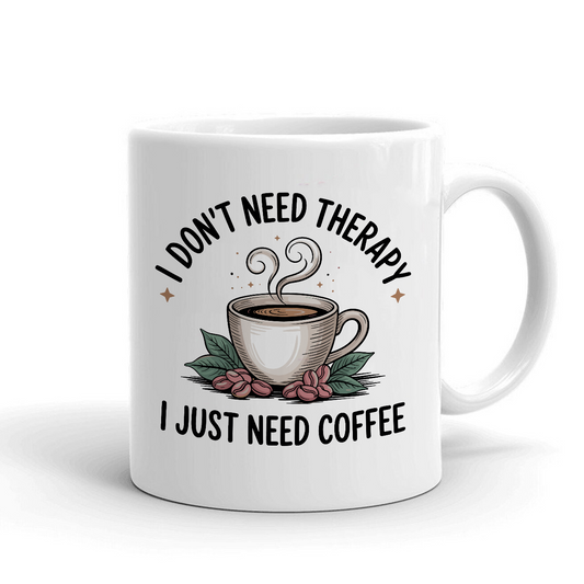 I dont need therapy- Šoljica