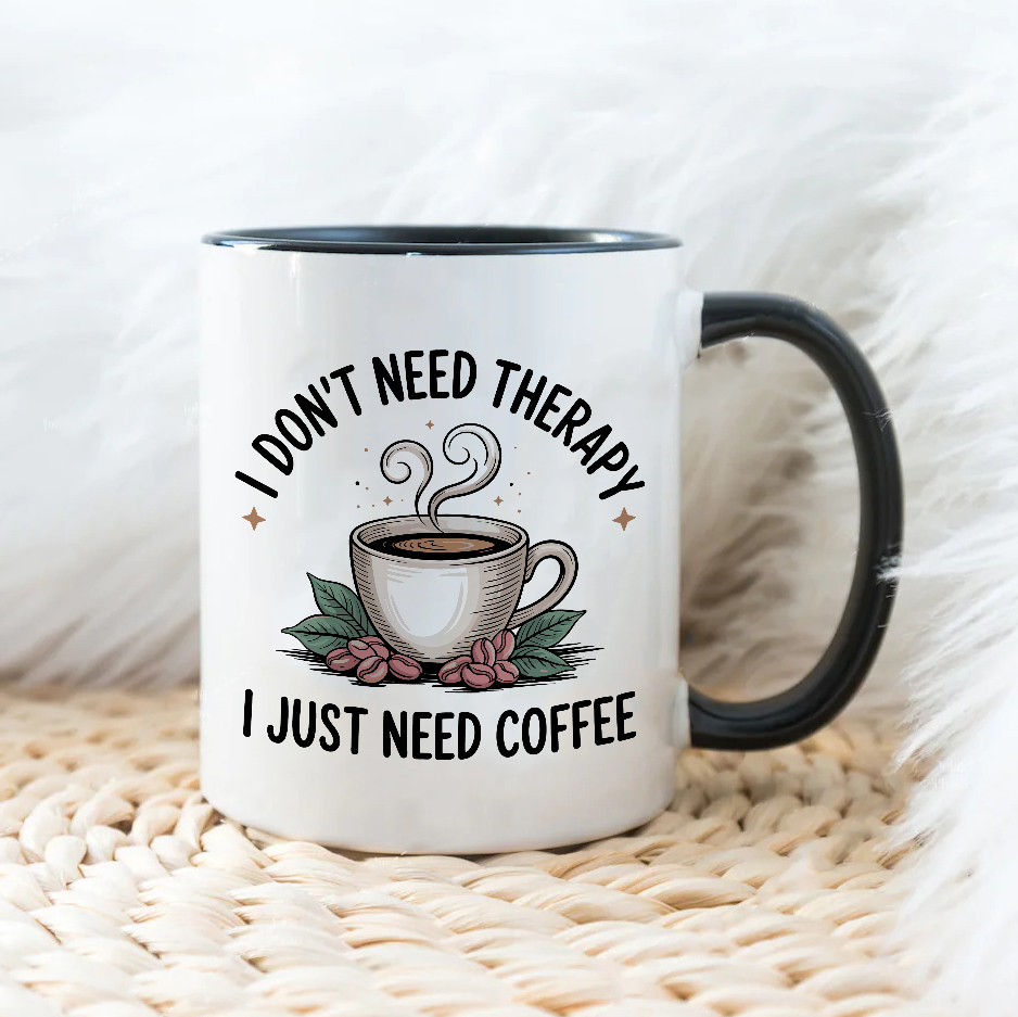 I dont need therapy- Šoljica