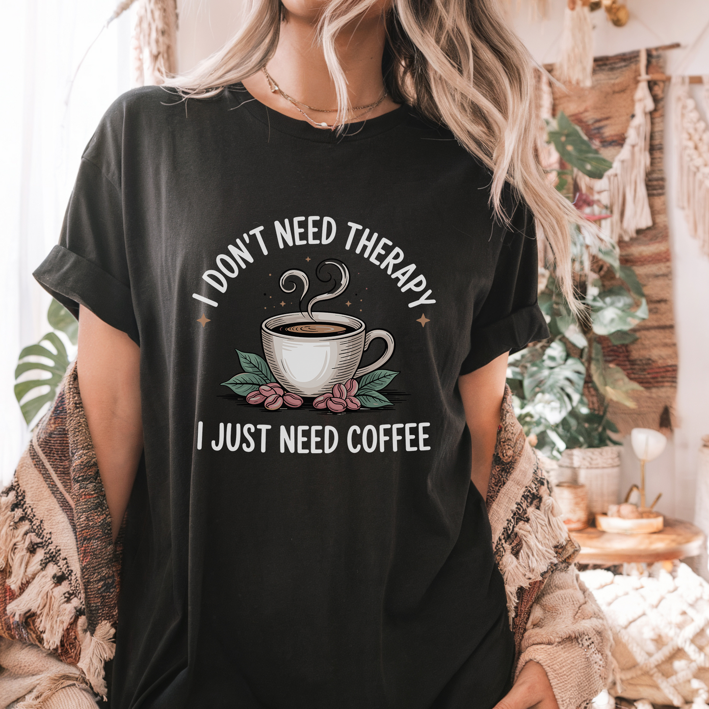 I dont need therapy i just need coffee - Majica
