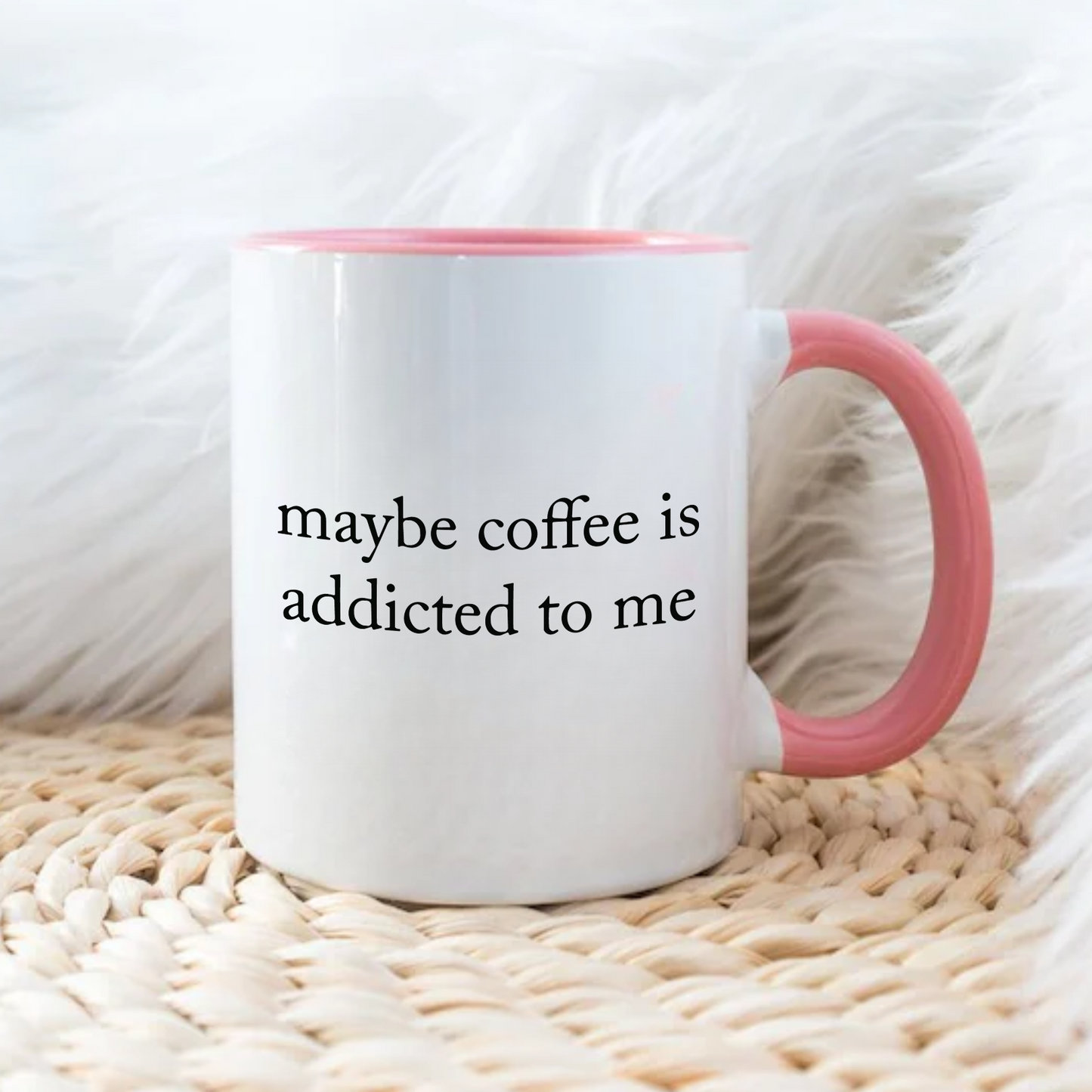 Maybe coffee is addicted to me - Šoljica