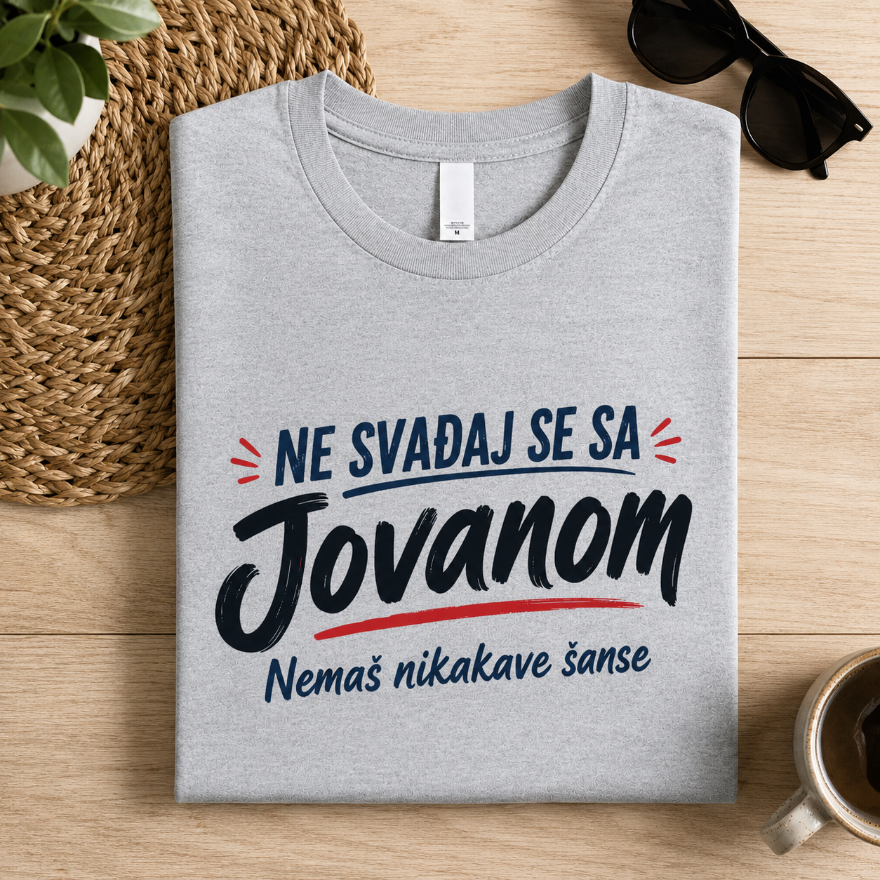 Ne svađaj se sa Jovanom - Nemaš nikakve šanse - Majica