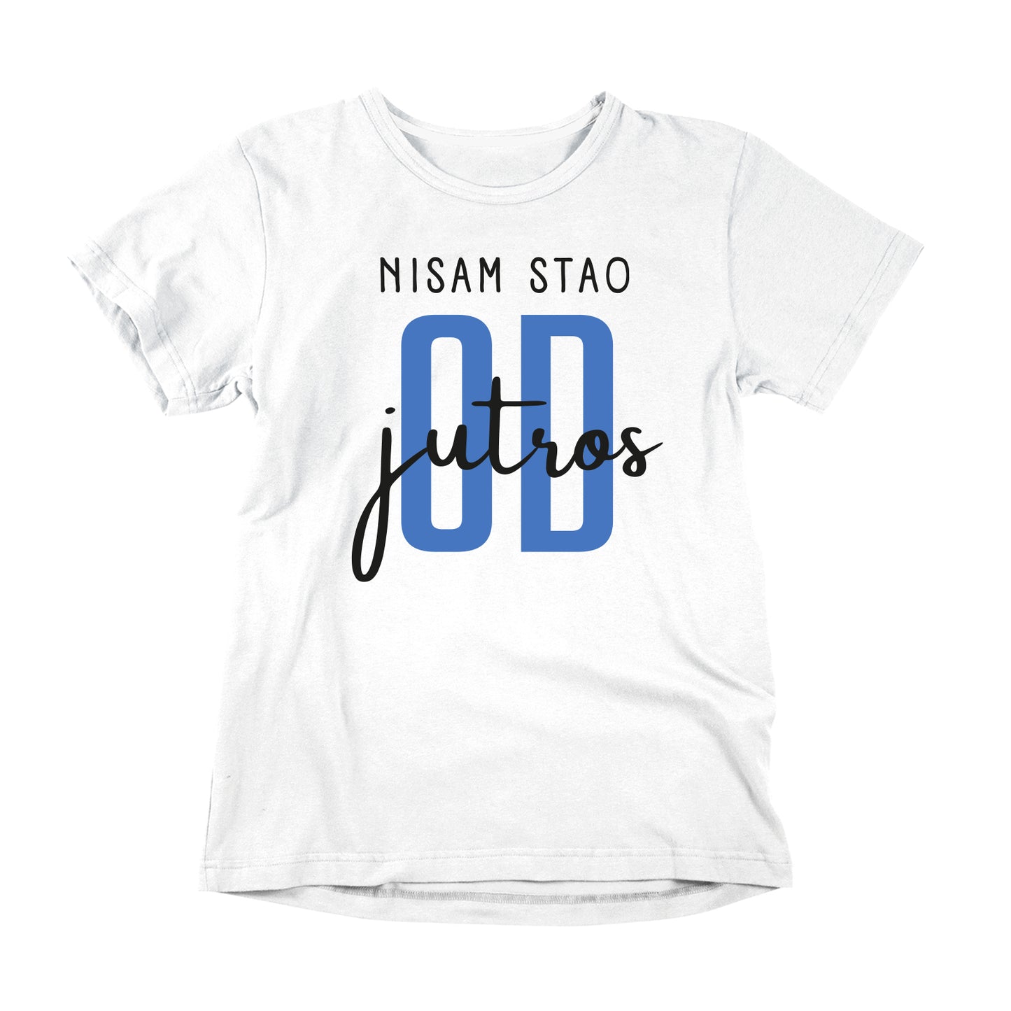 Nisam stao od jutros majica
