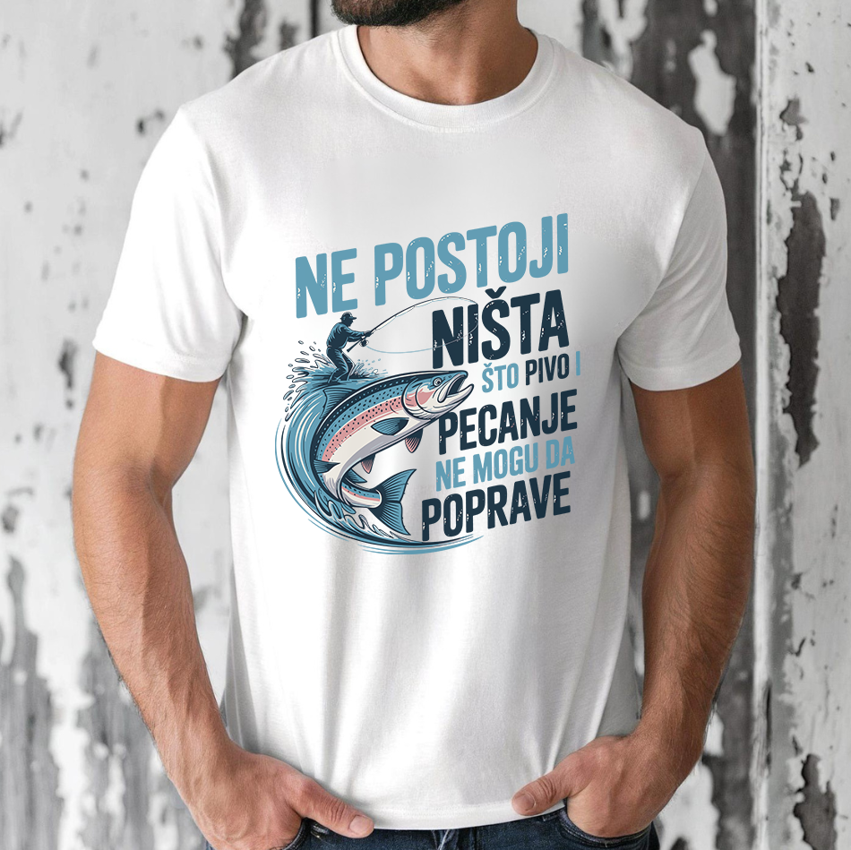 Ne postoji nista sto pivo i pecanje ne mogu da poprave - Majica