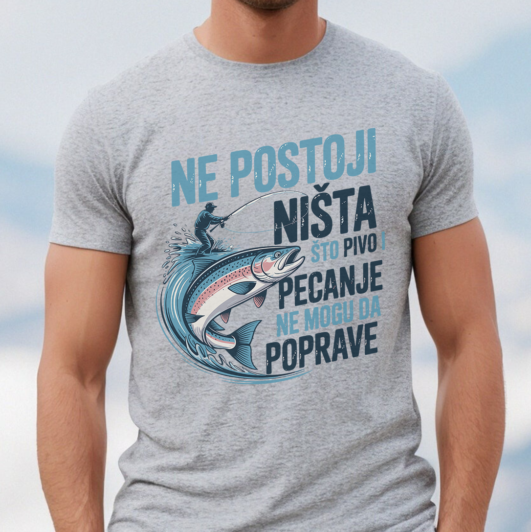 Ne postoji nista sto pivo i pecanje ne mogu da poprave - Majica