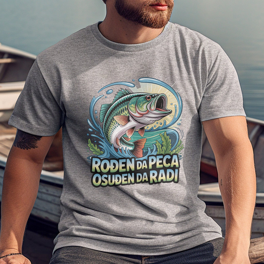 Rođen da peca, osuđen da radi - Majica