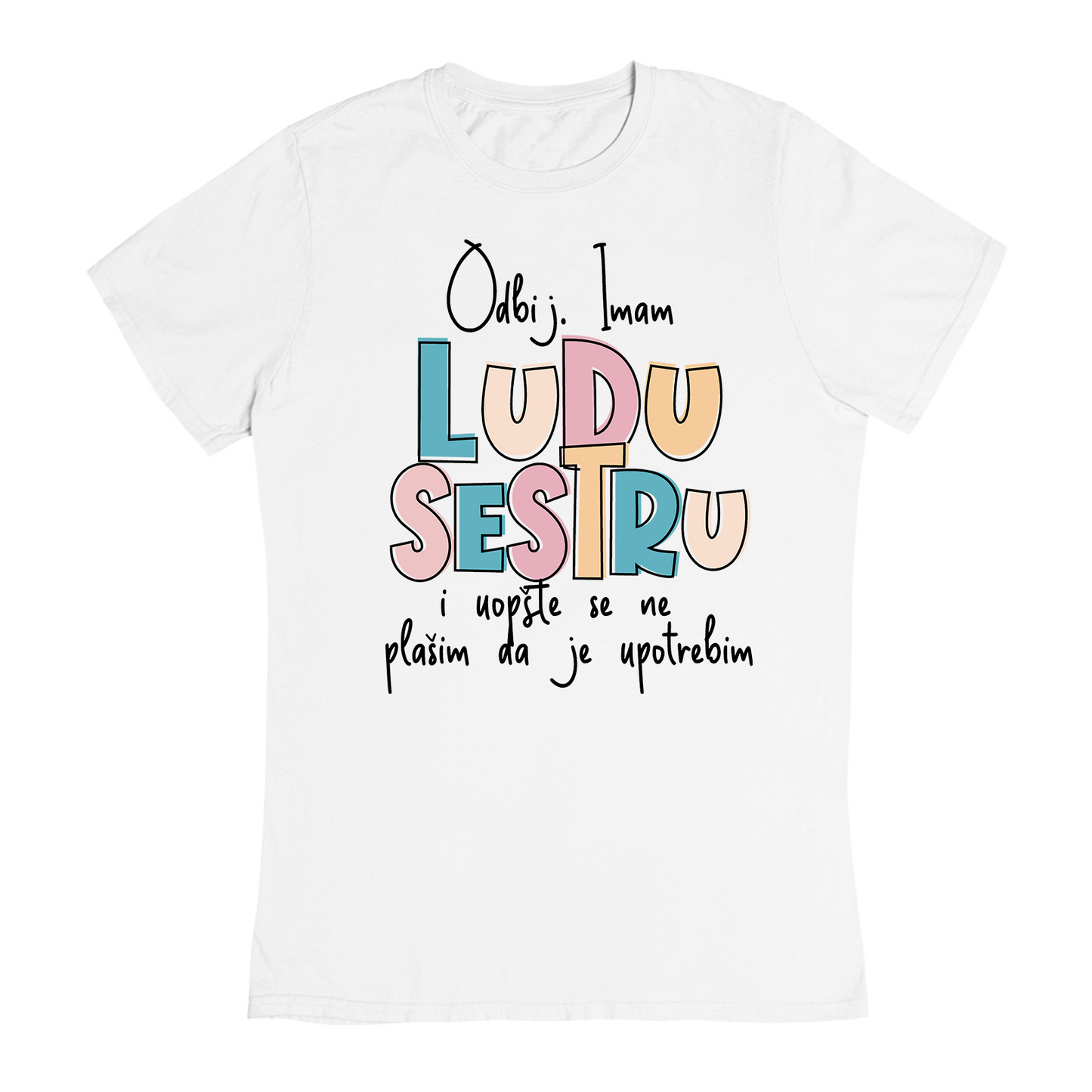 Imam ludu sestru