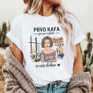 Prvo kafa pa sve ostalo - Majica