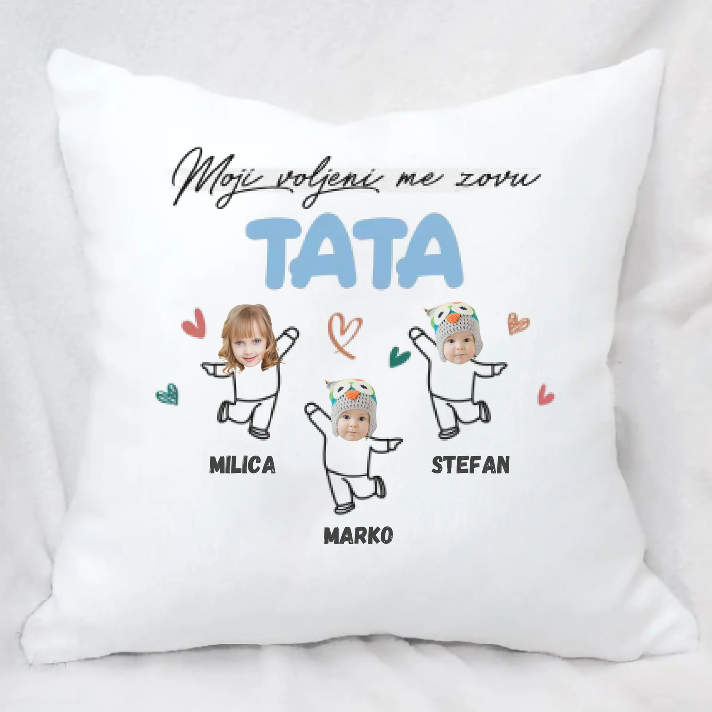 Moji voljeni me zovu - Tata - Jastuk
