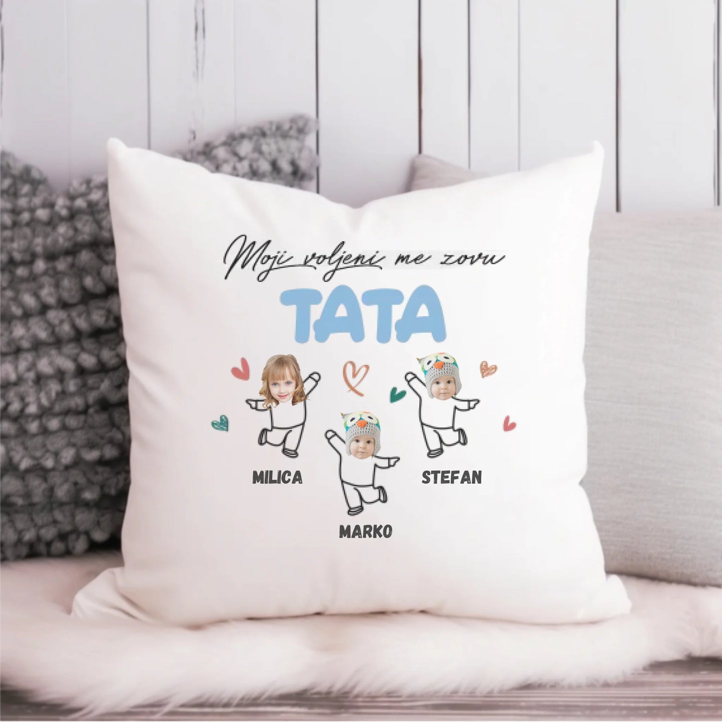 Moji voljeni me zovu - Tata - Jastuk