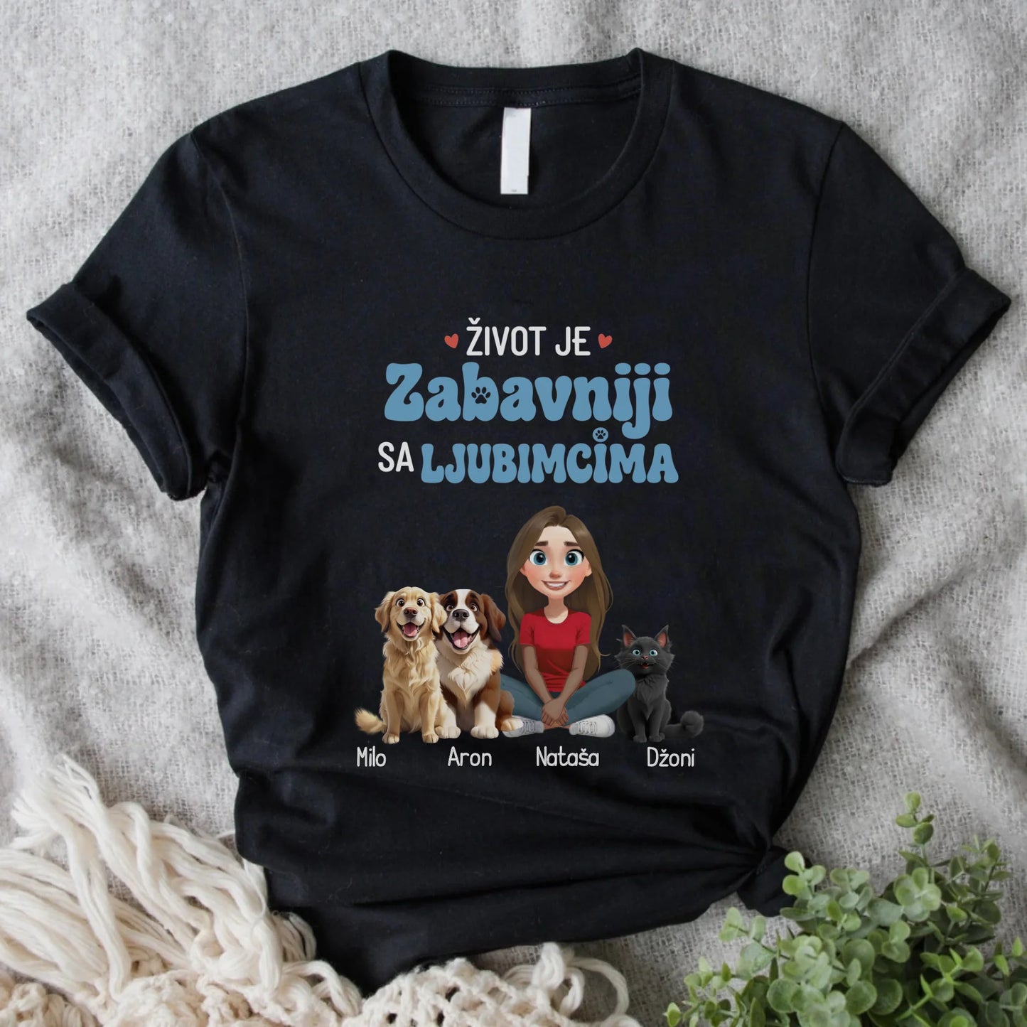 Život je zabavniji sa ljubimcima - Majica