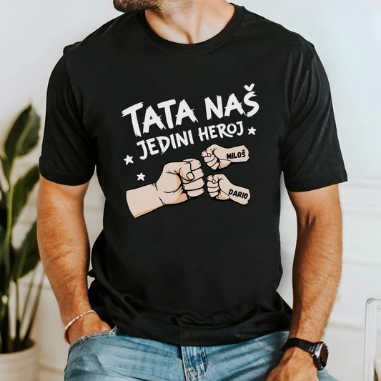 Tata naš jedini heroj - Majica
