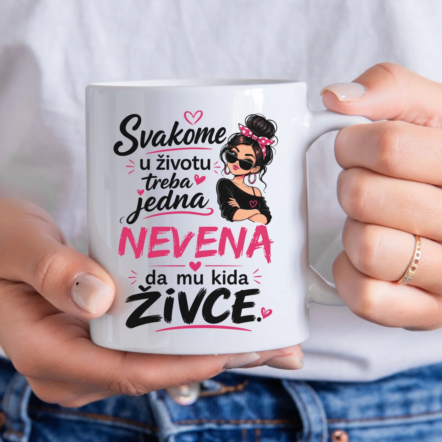 Svakome u životu treba jedna - Vaše Ime - da mu kida živce - Šoljica