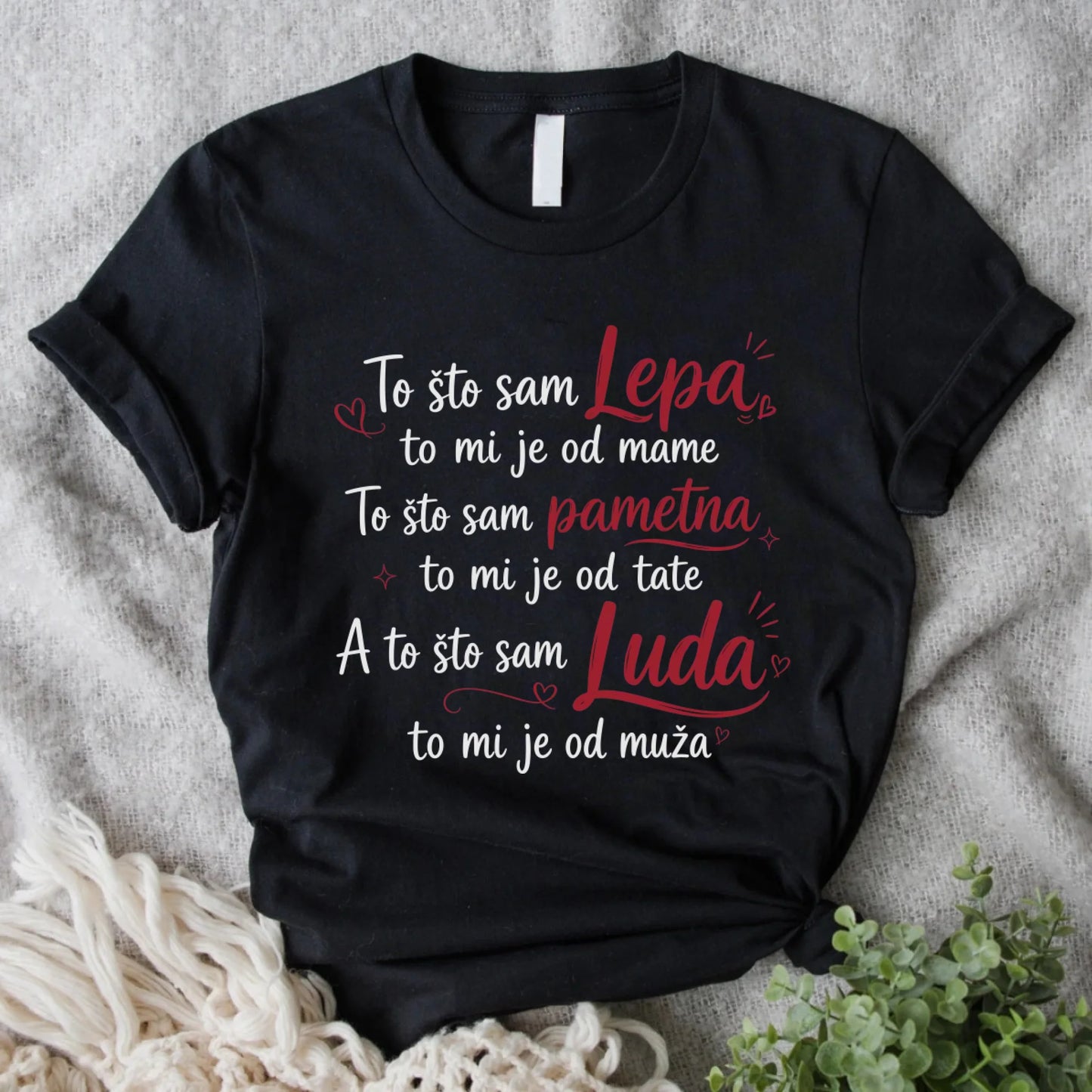 To što sam lepa to mi je od Mame, To što sam pametna... Majica