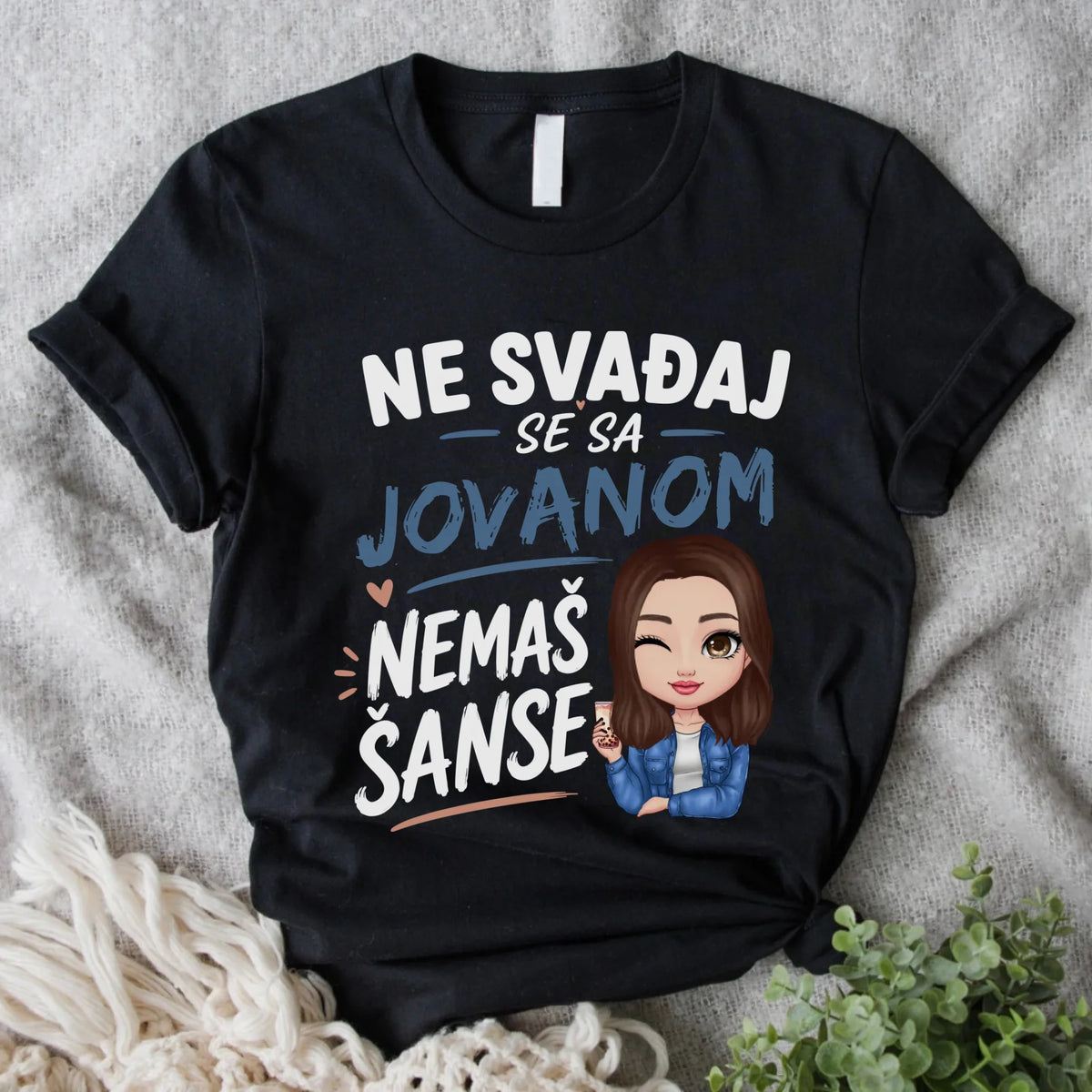 Ne svađaj se sa Jovanom - Nemaš šanse - Majica