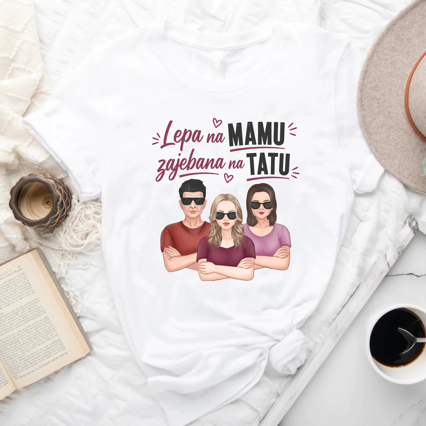 Lepa na Mamu, zajebana na Tatu - Personalizovana Majica