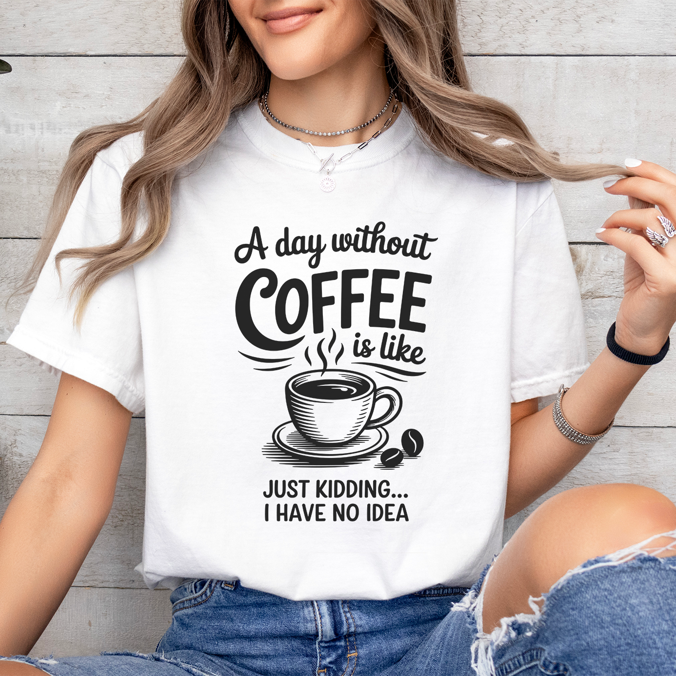 A day without COFFEE is like - Majica