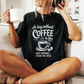 A day without COFFEE is like - Majica