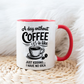 A day without COFFEE is like - Šoljica