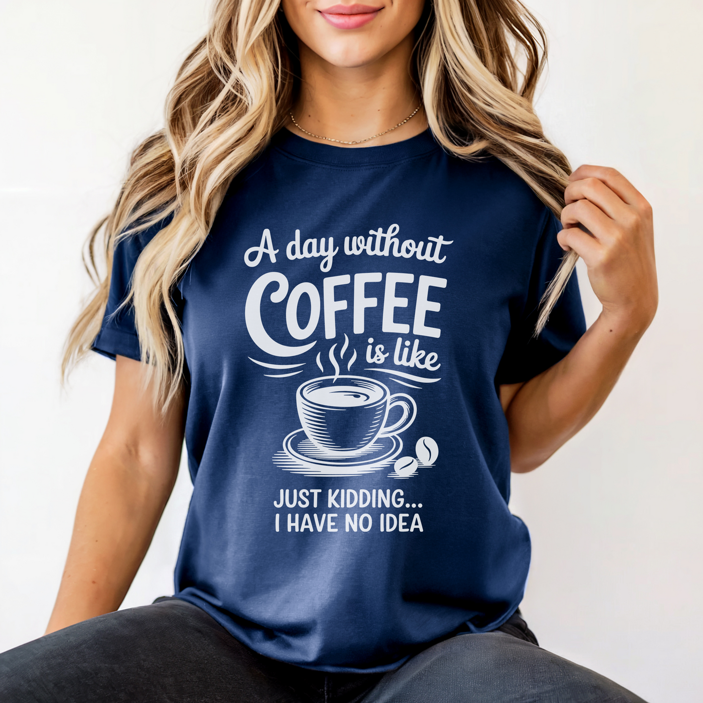 A day without COFFEE is like - Majica