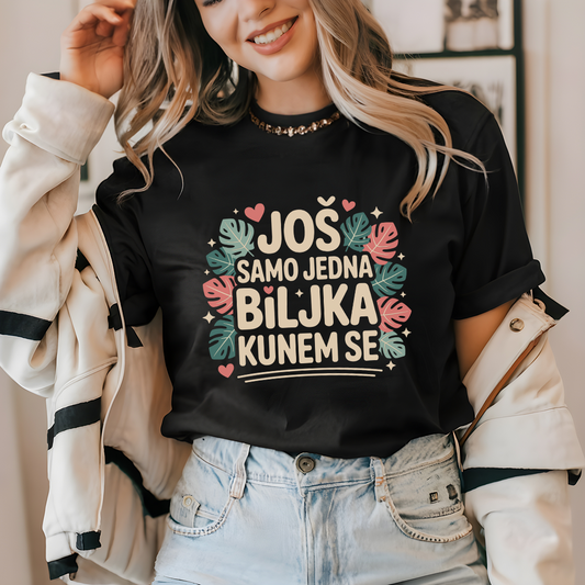 Još samo jedna biljka, kunem se - Majica