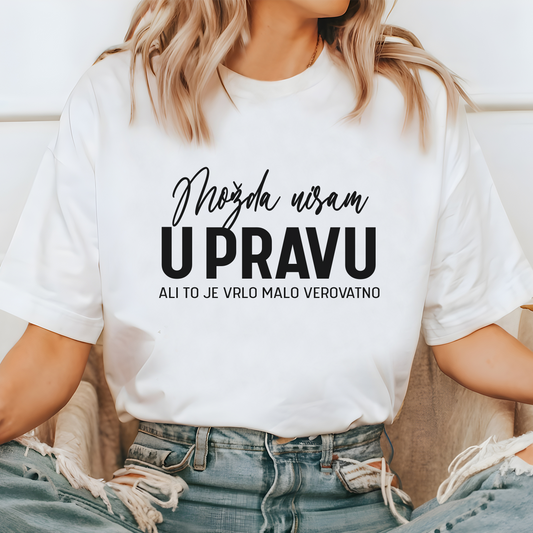 Možda nisam u pravu ali to je vrlo malo verovatno - Majica