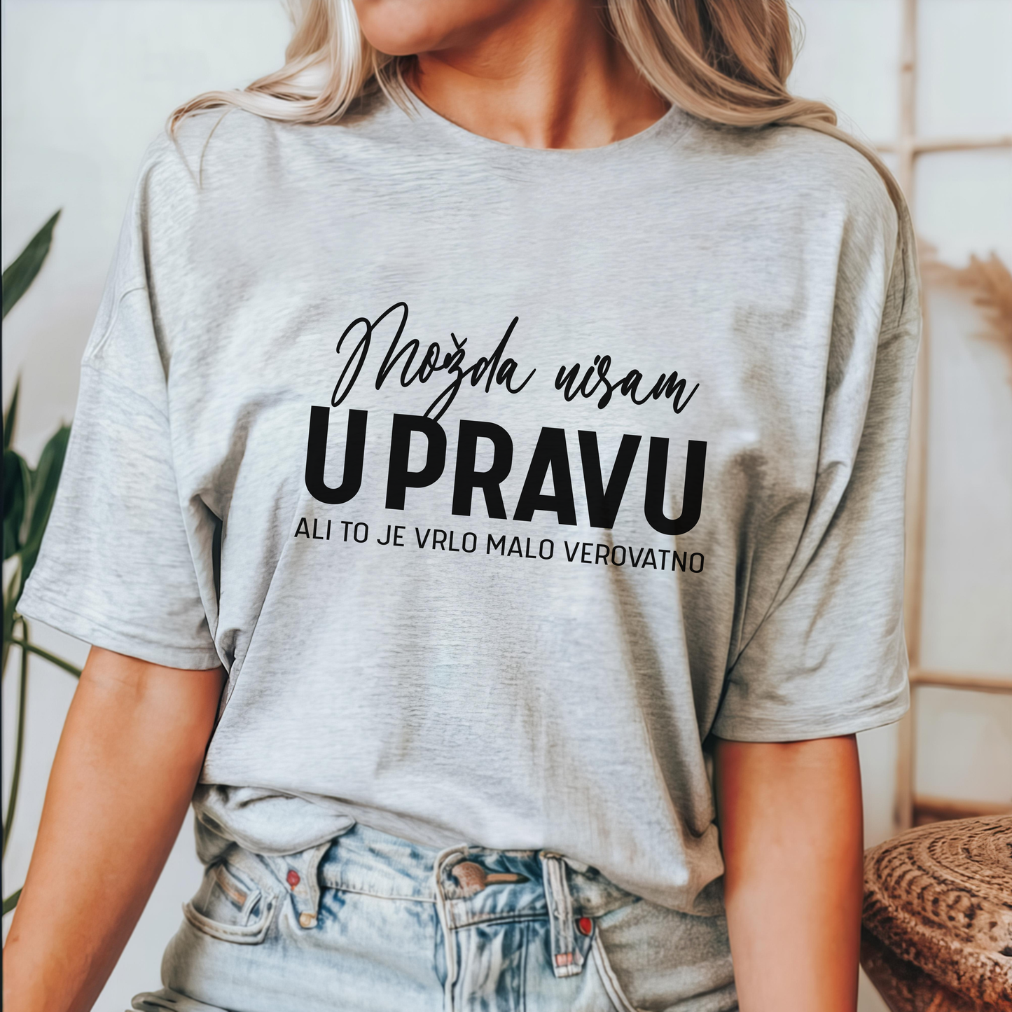 Možda nisam u pravu ali to je vrlo malo verovatno - Majica