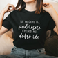 Ne možete da podnesete koliko mi dobro ide - Majica