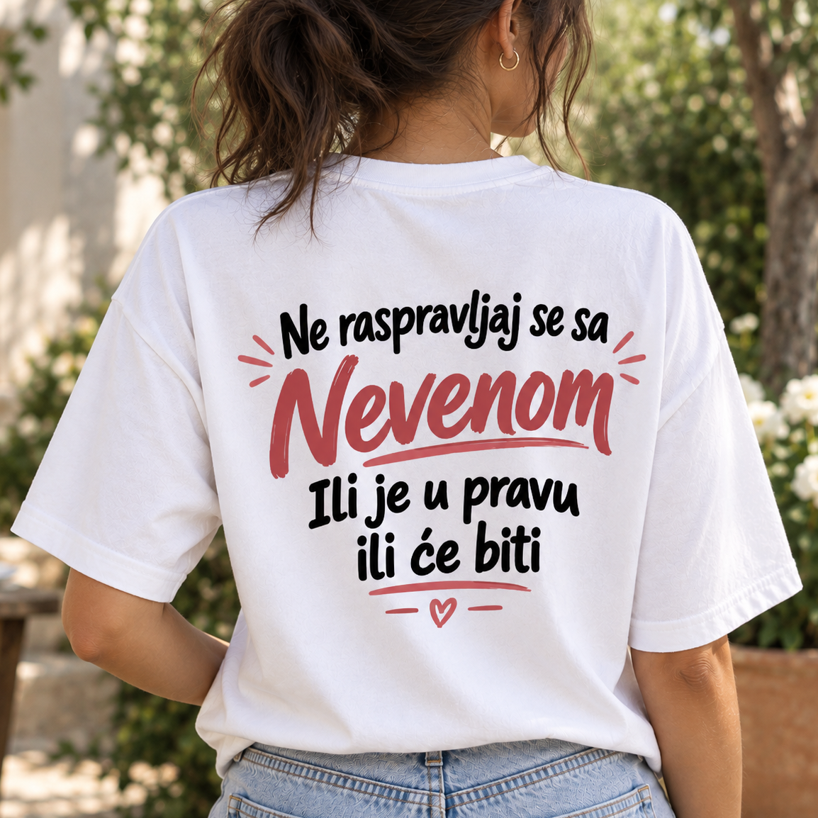 Ne raspravljaj se sa [Vaše Ime] ili je u pravu ili će biti - Majica