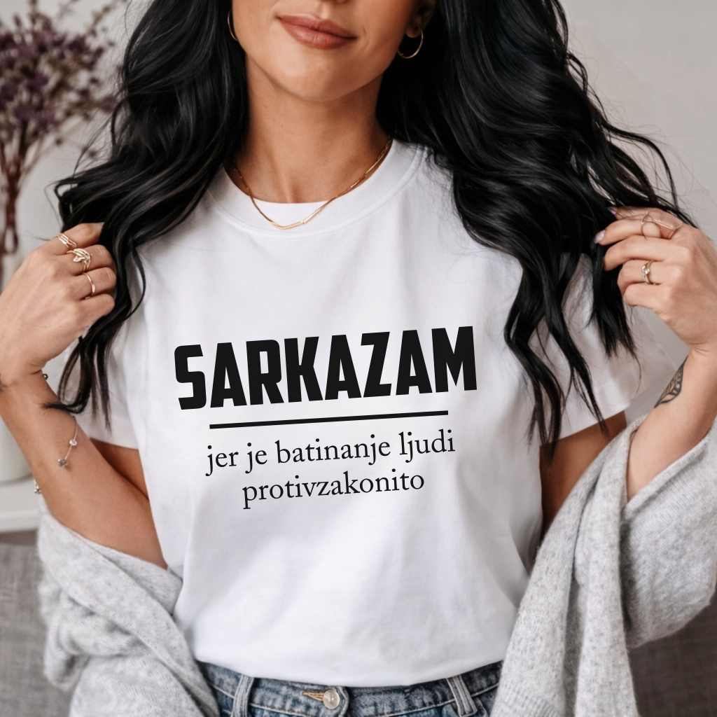 Sarkazam - jer je batinanje ljudi protivzakonito - Majica