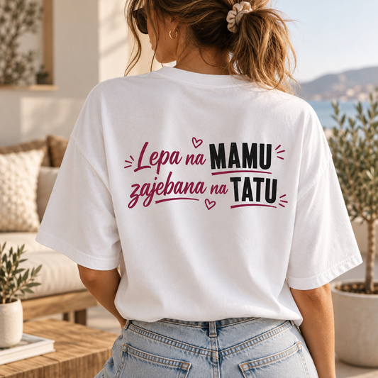 Lepa na mamu, zajebana na tatu - Majica