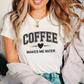 coffee makes me nicer - Majica