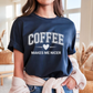 coffee makes me nicer - Majica