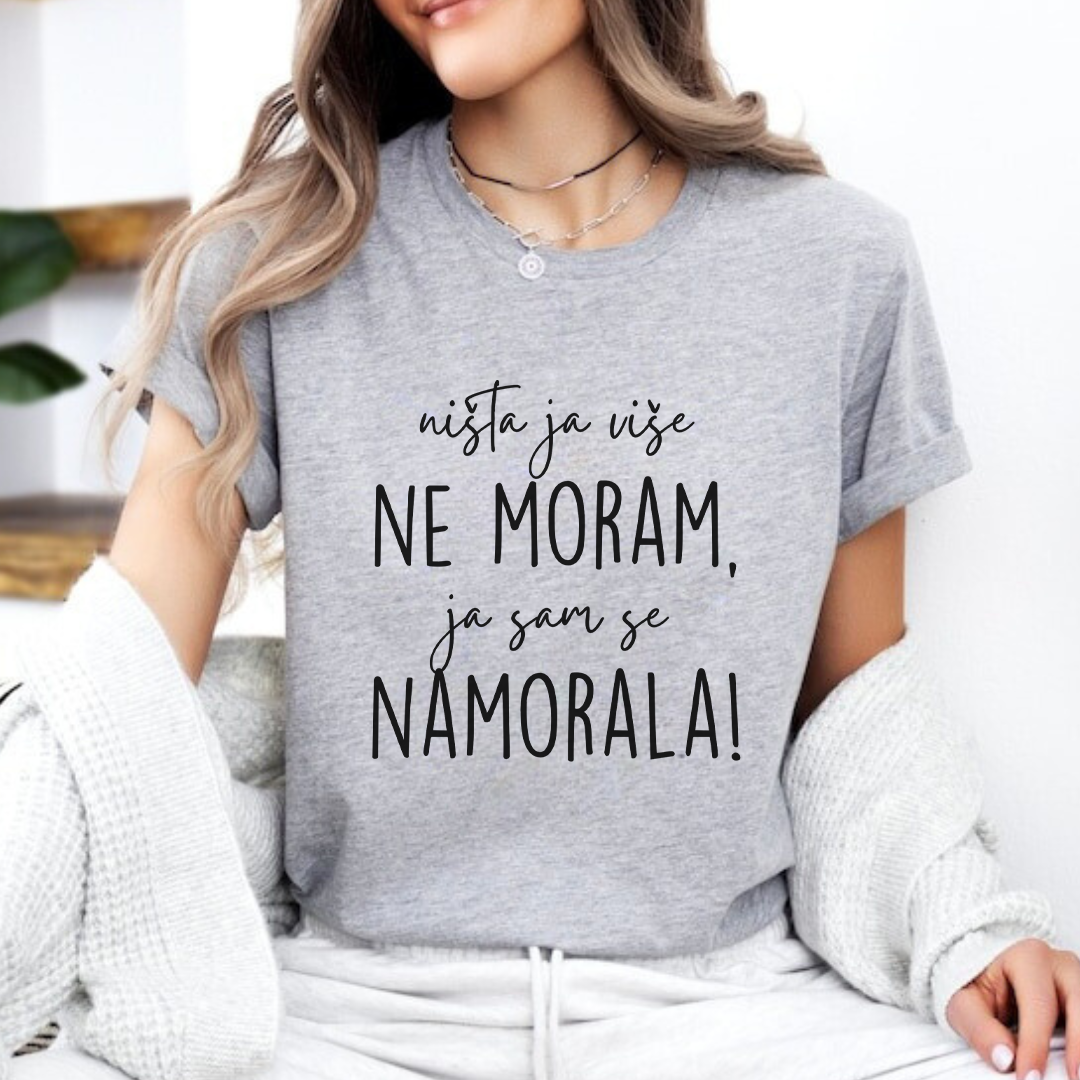 Ništa ja više ne moram - Majica