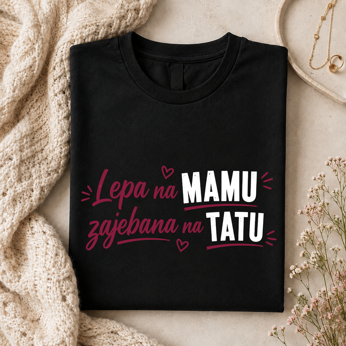 Lepa na mamu, zajebana na tatu - Majica