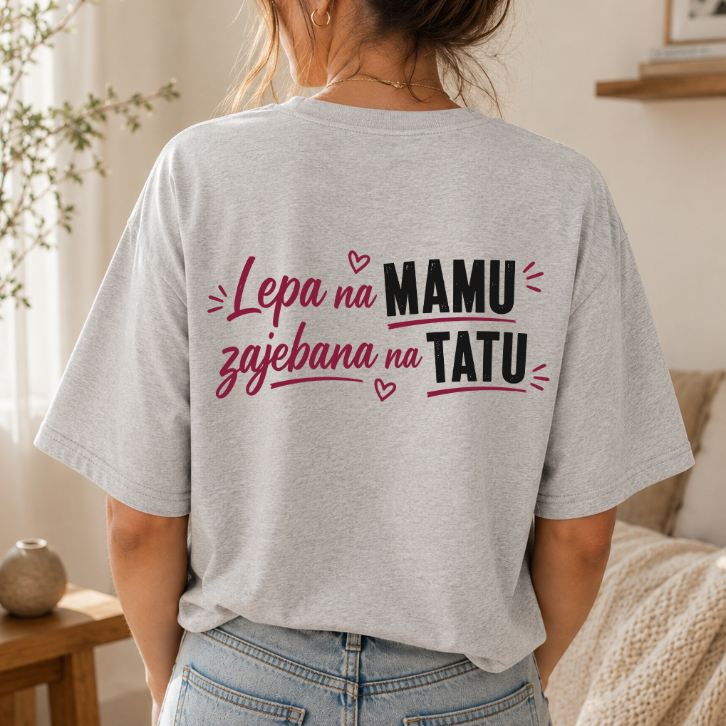 Lepa na mamu, zajebana na tatu - Majica