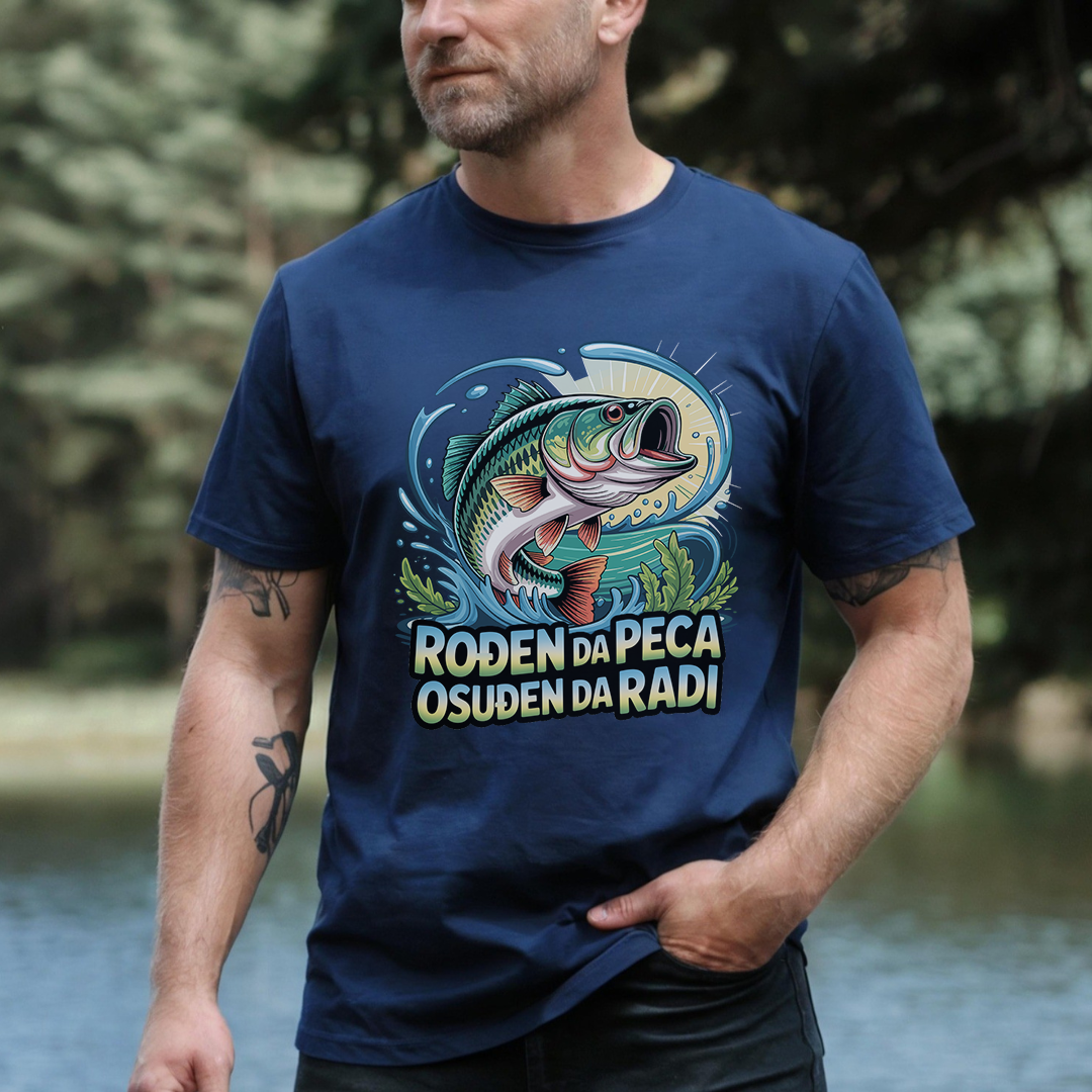 Rođen da peca, osuđen da radi - Majica