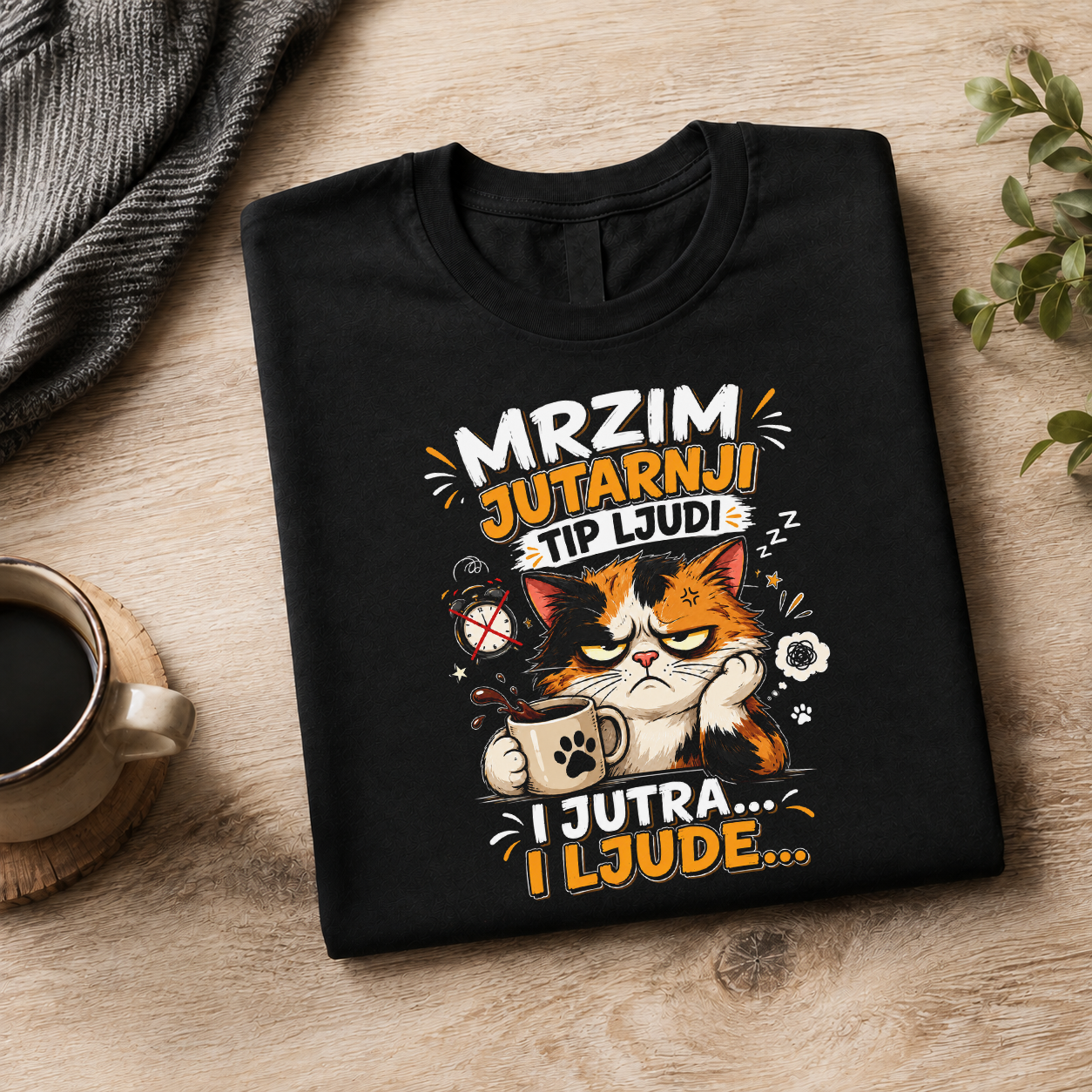 Mrzim jutarnji tip ljudi, i jutra i ljude - Majica