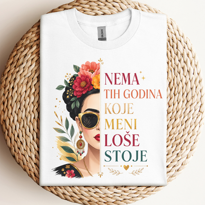 Nema tih godina koje meni loše stoje - Majica